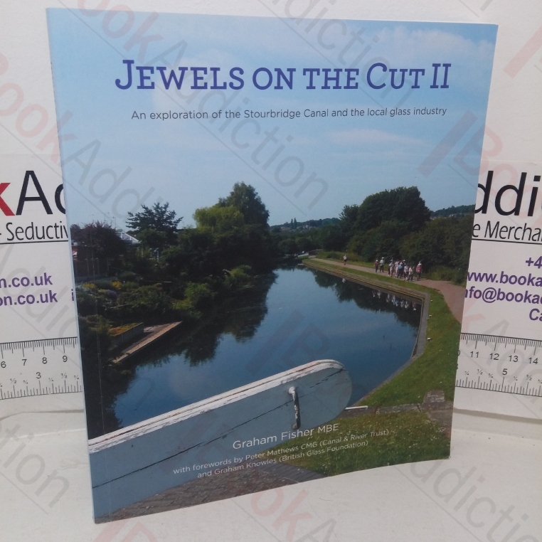 Jewels on the Cut II: An Exploration of the Stourbridge Canal and the Local Glass Industry (Signed and Inscribed)