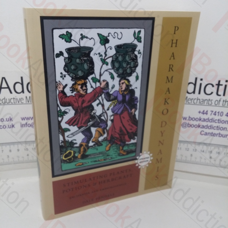 Pharmako Dynamics: Stimulating Plants, Potions & Herbcraft -Excitantia and Empathogenica