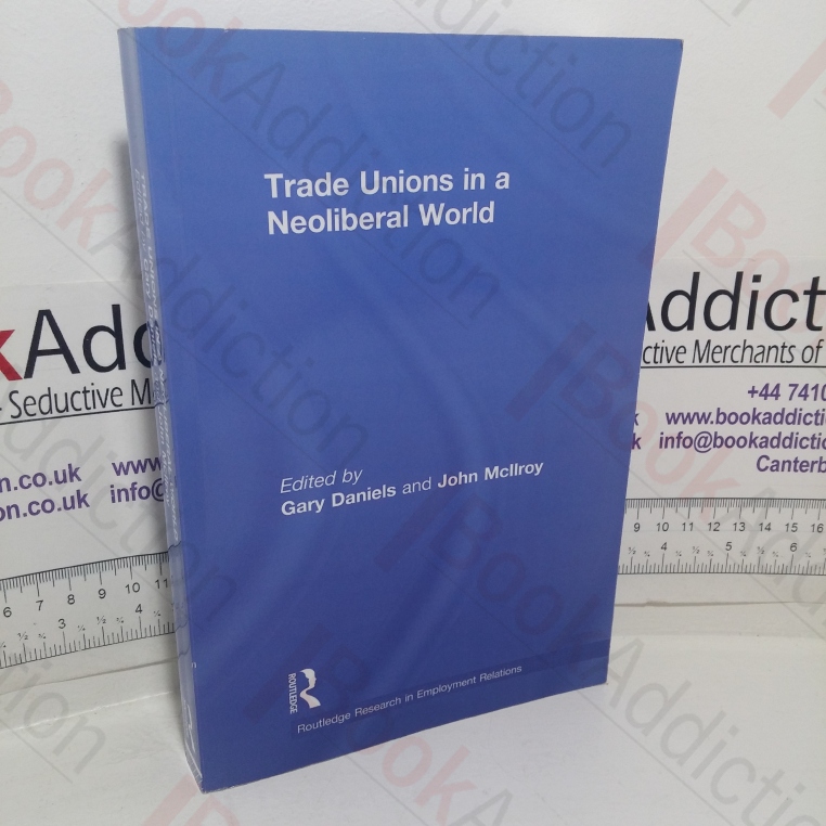 Trade Unions in a Neoliberal World: British Trade Unions under New Labour