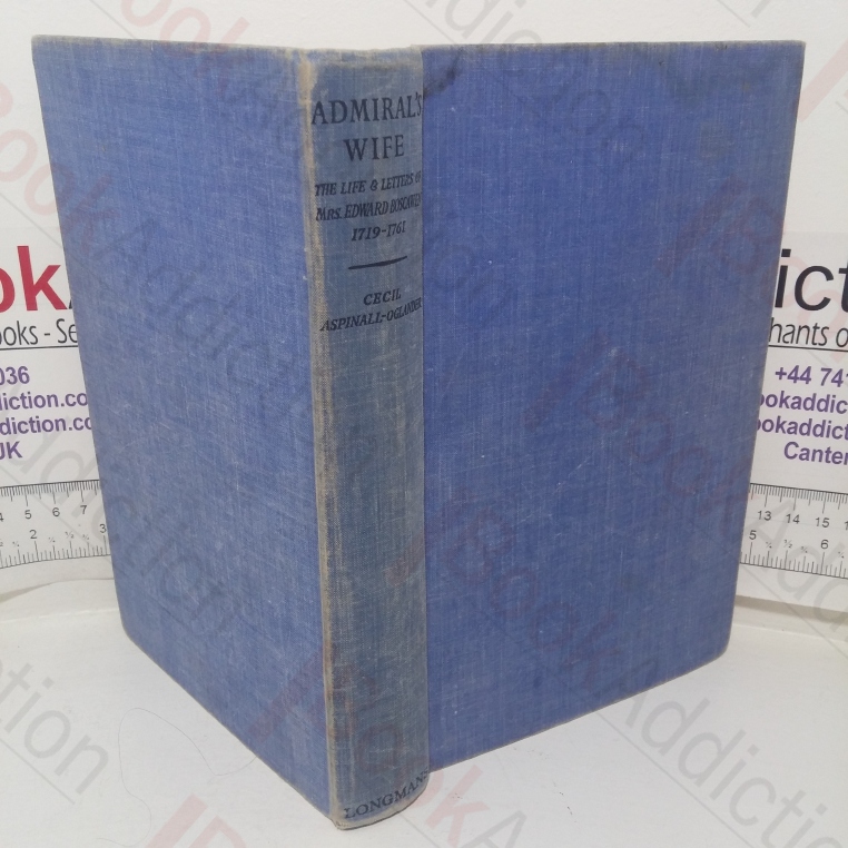 Admiral's Wife, Being the Life and Letters of the Hon Mrs Edward Boscawen from 1719 to 1761