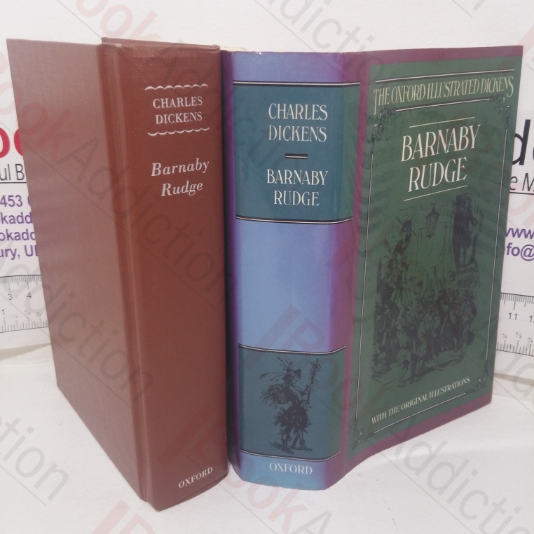 Barnaby Rudge: A Tale of The Riots of 'Eighty (The Oxford Illustrated Dickens)