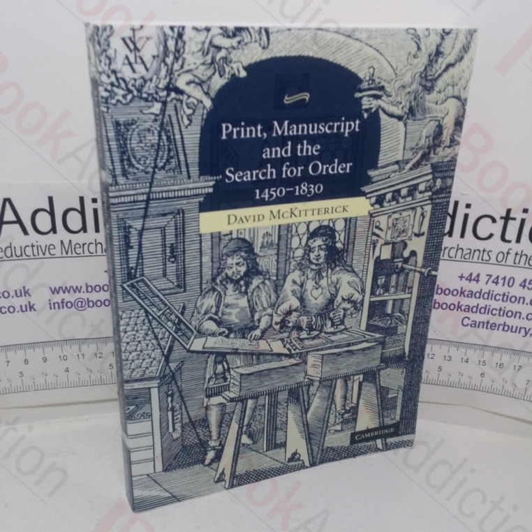 Print, Manuscript and the Search for Order, 1450-1830