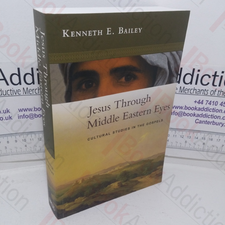 Jesus Through Middle Eastern Eyes: Cultural Studies in the Gospels
