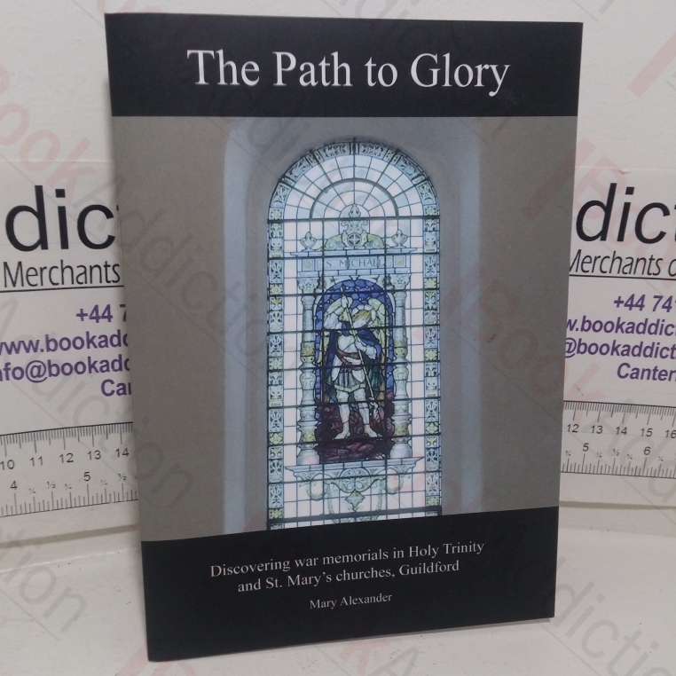 The Path to Glory: Discovering War Memorials in Holy Trinity and St Mary's Churches, Guildford