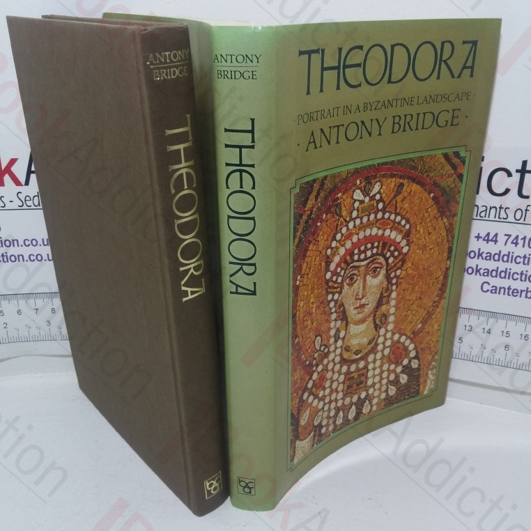 Theodora: Portrait in a Byzantine Landscape