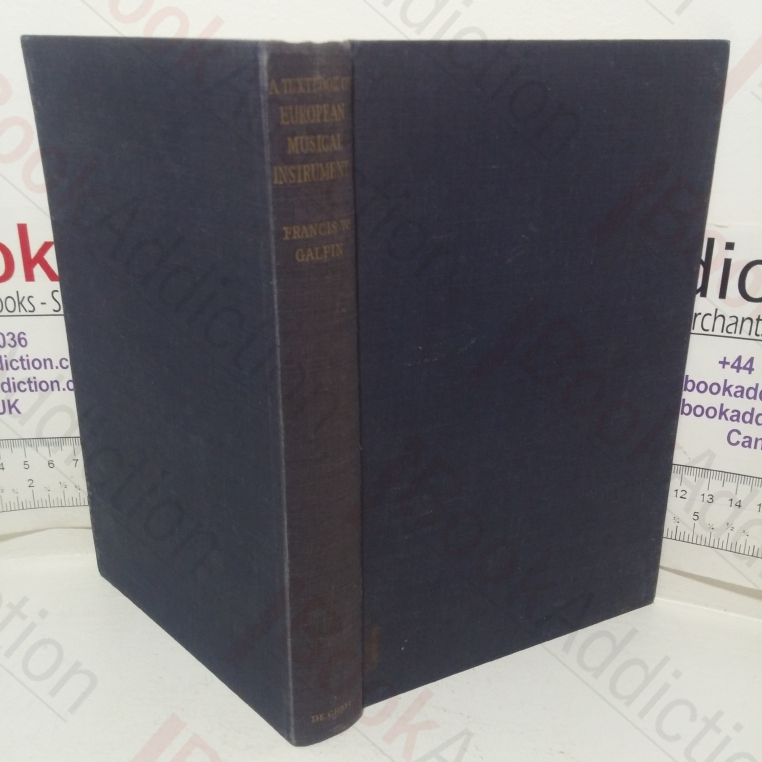 A Textbook of European Musical Instruments: Their Origin, History, and Character