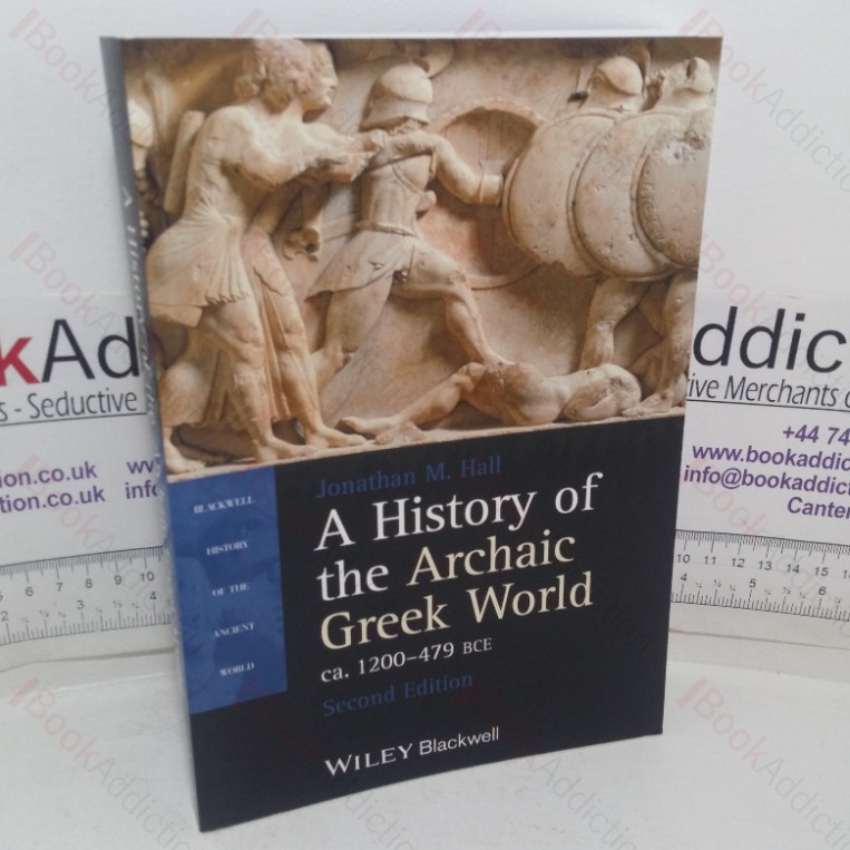 A History of the Archaic Greek World, ca. 1200-479 BCE (Blackwell History of the Ancient World series)