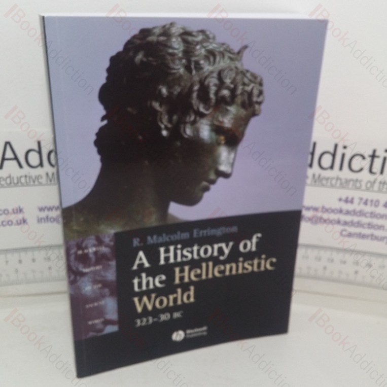 A History of the Hellenistic World, 323-30 BC (Blackwell History of the Ancient World series)