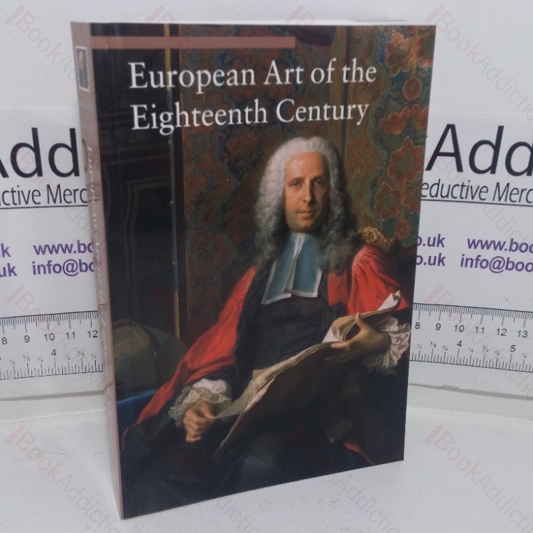 European Art of the Eighteenth Century (Art Through the Centuries series )