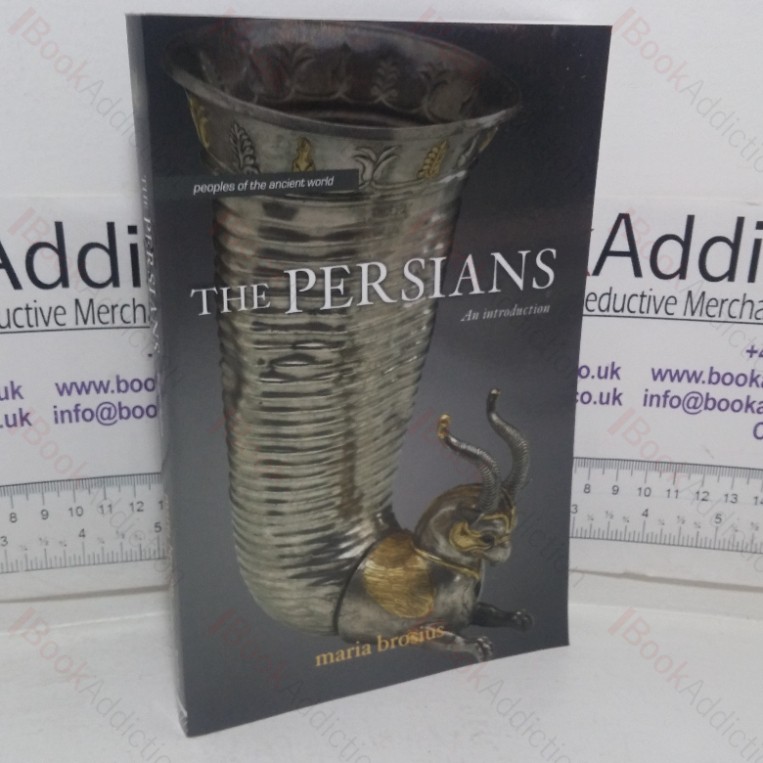 The Persians: An Introduction (Peoples of the Ancient World series)