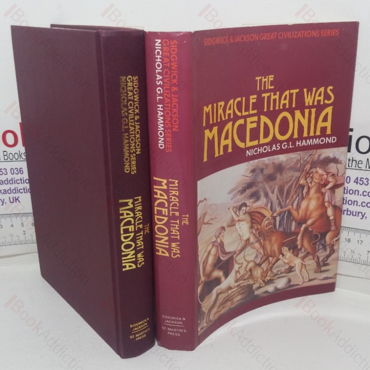 The Miracle that Was Macedonia (Sidgwick & Jackson Great Civilization series)