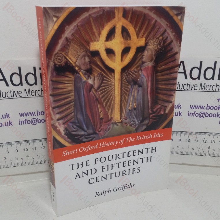 The Fourteenth and Fifteenth Centuries (Short Oxford History of the British Isles series)