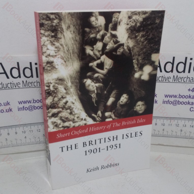 The British Isles, 1901-1951 (Short Oxford History of the British Isles series)