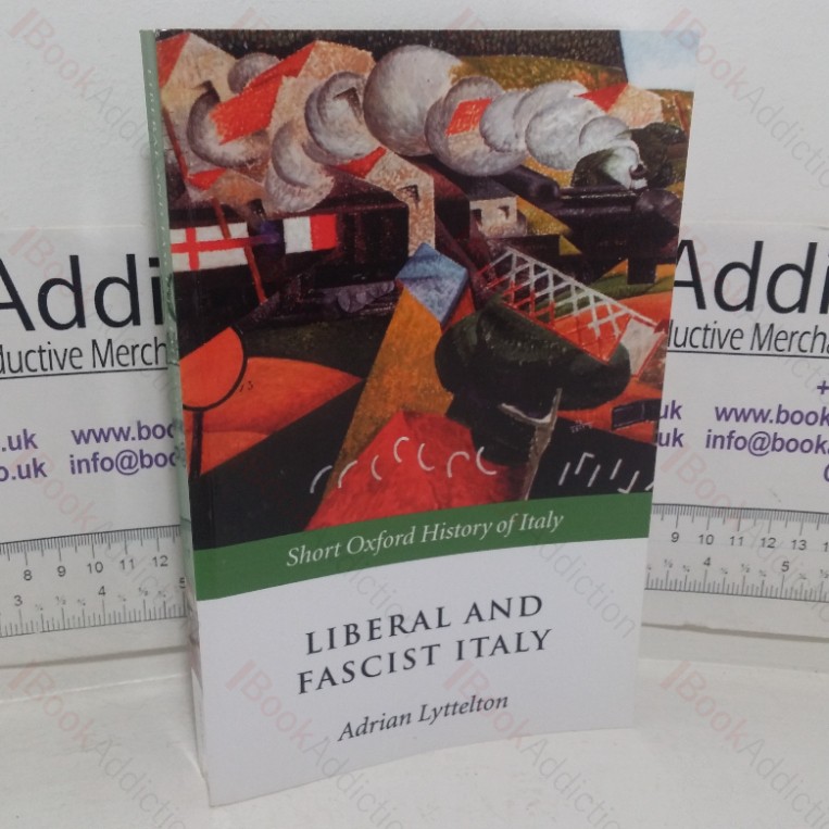Liberal and Fascist Italy, 1900-1945 (Short Oxford History of Italy series)