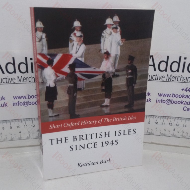 The British Isles since 1945 (Short Oxford History of the British Isles series)