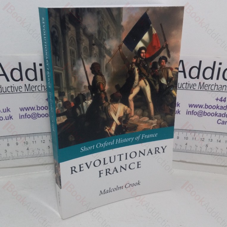 Revolutionary France, 1788-1880 (Short Oxford History of France series)