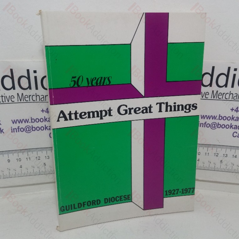 Attempt Great Things, Guildford Diocese, 1927-1977