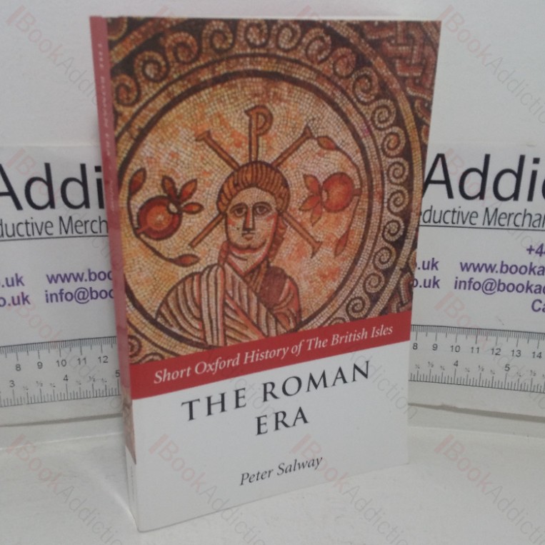 The Roman Era - The British Isles, 55 BC-AD 410 (Short Oxford History of the British Isles series)