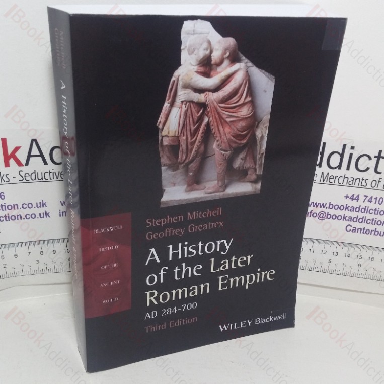 A History of the Later Roman Empire, AD 284-700 (Blackwell History of the Ancient World series)