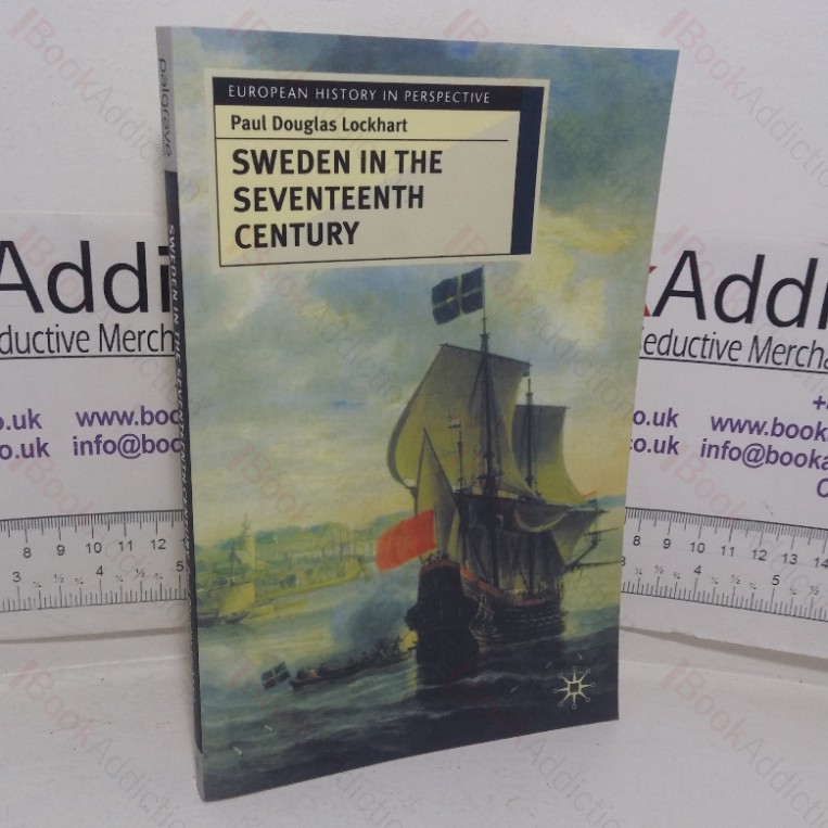 Sweden in the Seventeenth Century (European History in Perspective series)
