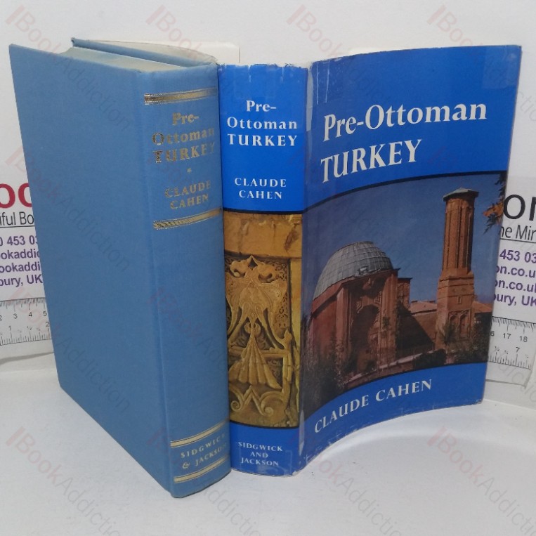 Pre-Ottoman Turkey: A General Survey of the Material and Spiritual Culture and History, c. 1071-1330