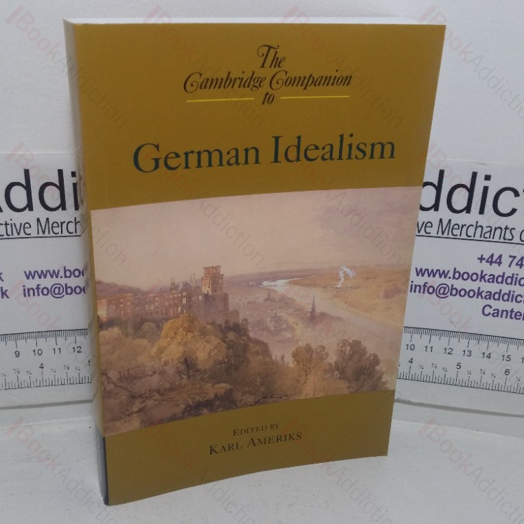 The Cambridge Companion to German Idealism (Cambridge Companions to Philosophy series)
