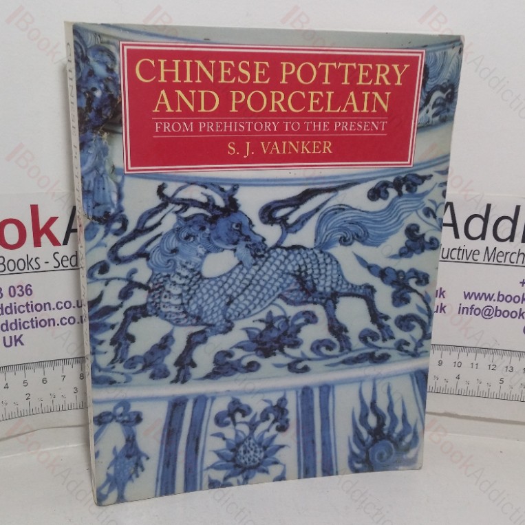 Chinese Pottery and Porcelain from Prehistory to the Present