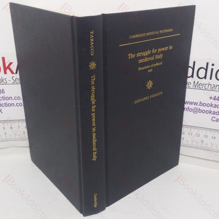The Struggle for Power in Medieval Italy: Structures of Political Rule (Cambridge Medieval Textbooks series)