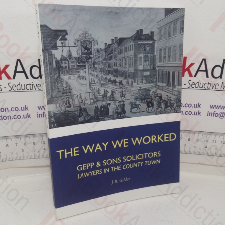 The Way We Worked: Gepp & Sons Solicitors - Lawyers in the County Town