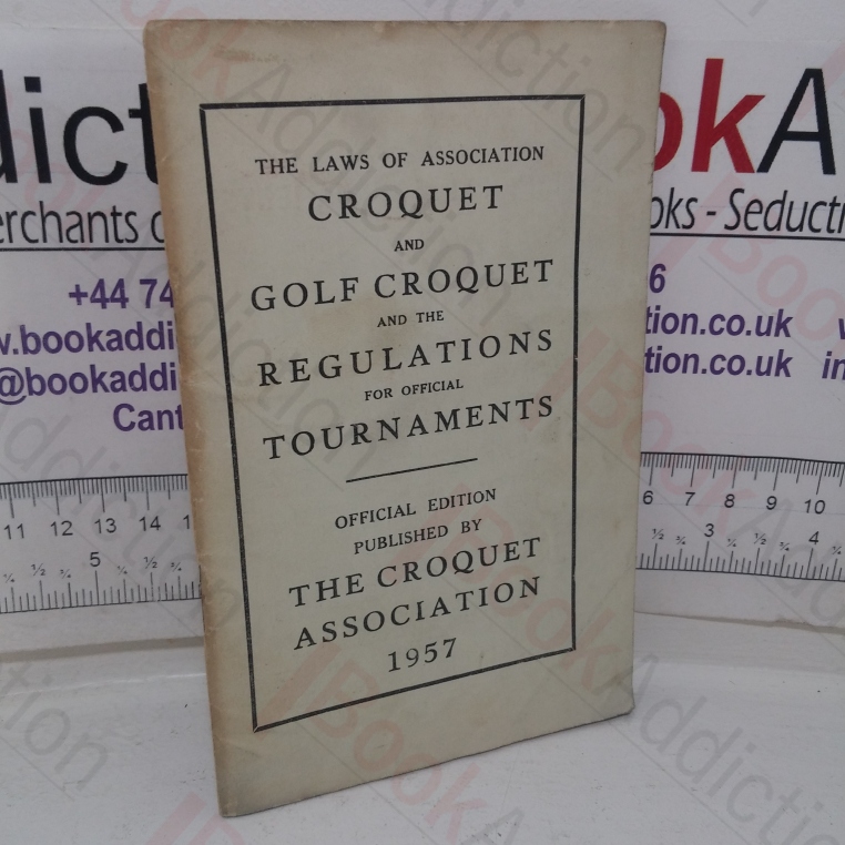 The Laws of Association Croquet and Golf Croquet and the Regulations for Official Tournaments