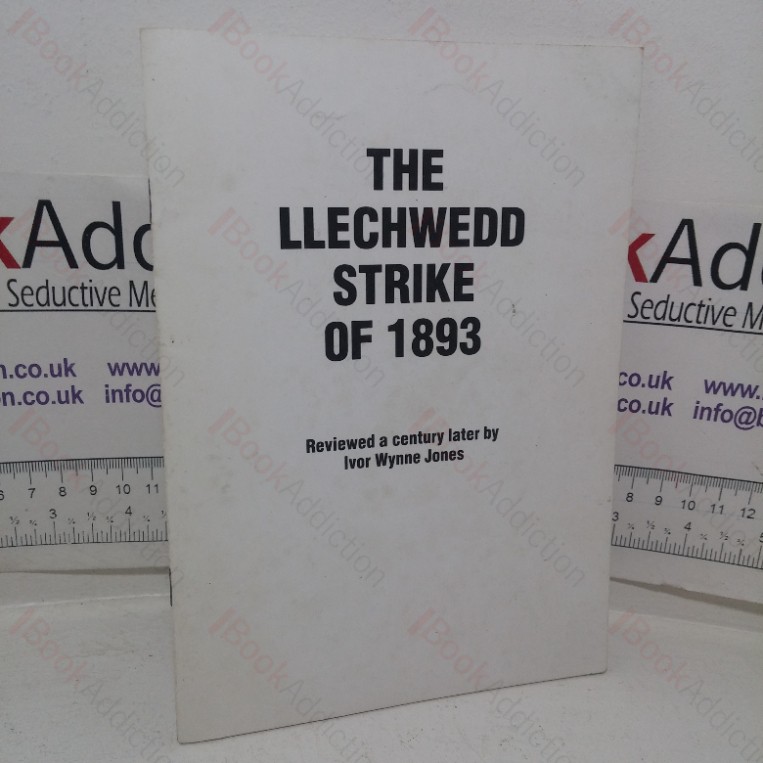 The Llechwedd Strike of 1893 or Giving Him the Oil