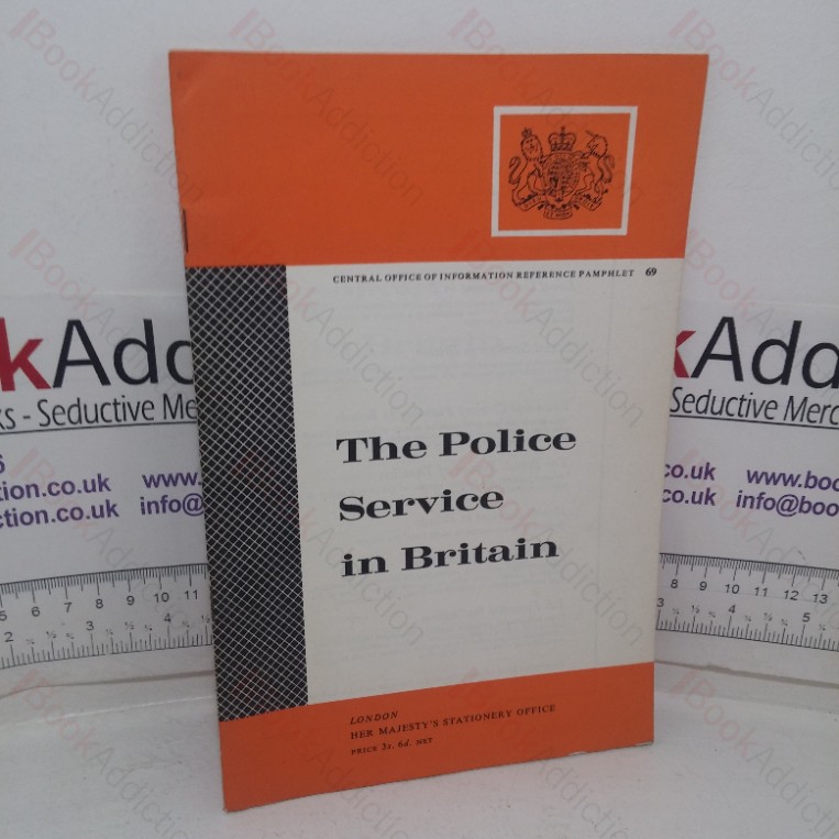 Police Service in Britain (Central Office of Information Reference Pamphlet, No. 69)