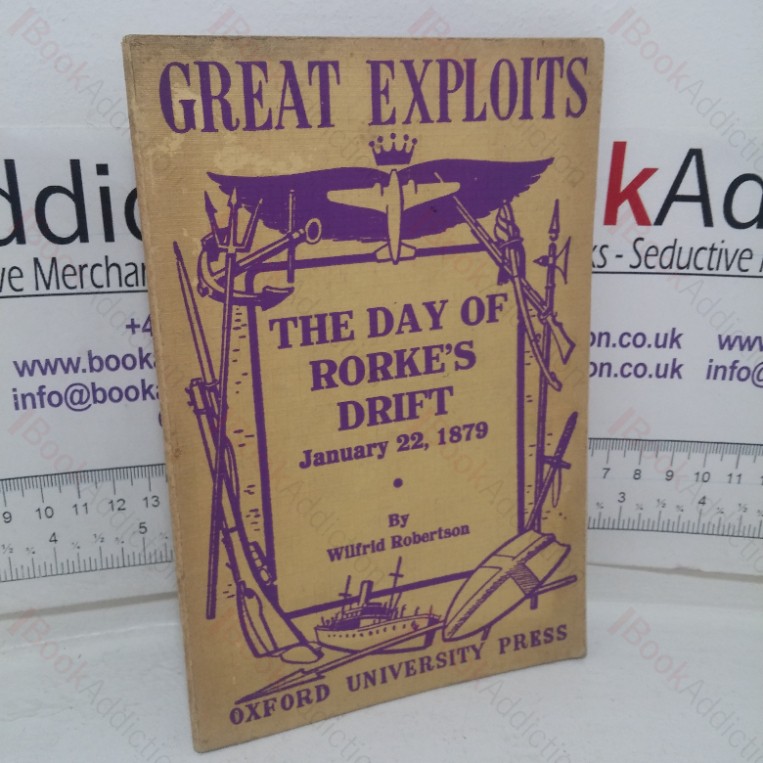 The Day of Rorke's Drift, January 22, 1879 (Great Exploits series)