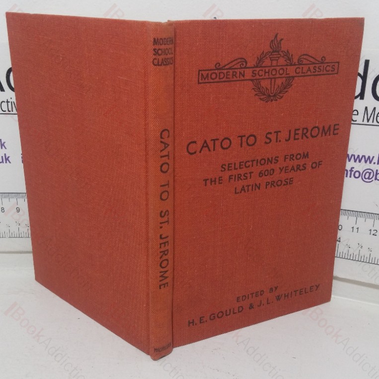 Cato to St Jermone:  Selections from the first 600 Years of Latin Prose