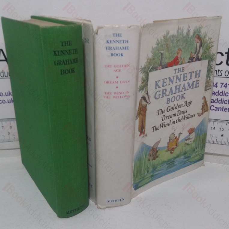 The Kenneth Grahame Book: The Golden Age, Dream Days, The Wind in the Willows