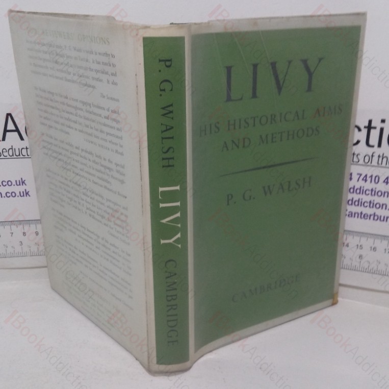 Livy: His Historical Aims and Methods