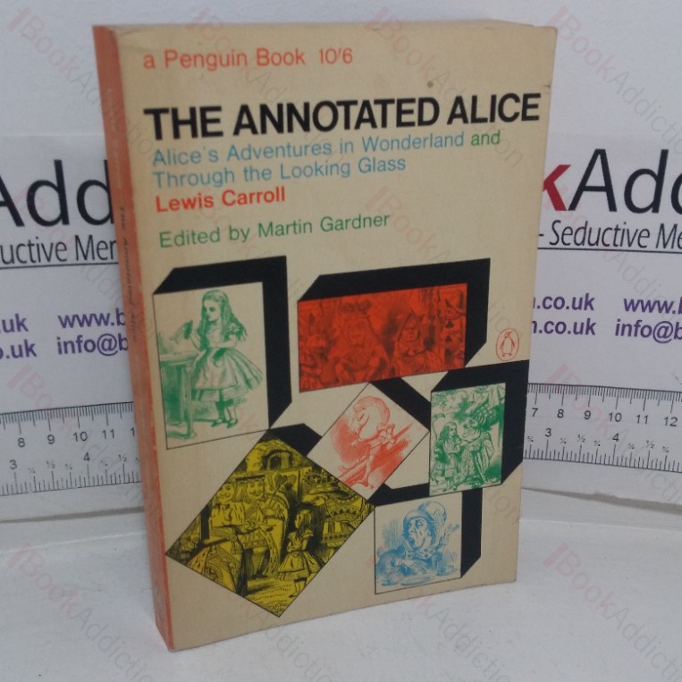 The Annotated Allice: Alice's Adventures i Wonderland and Through the Looking Glass