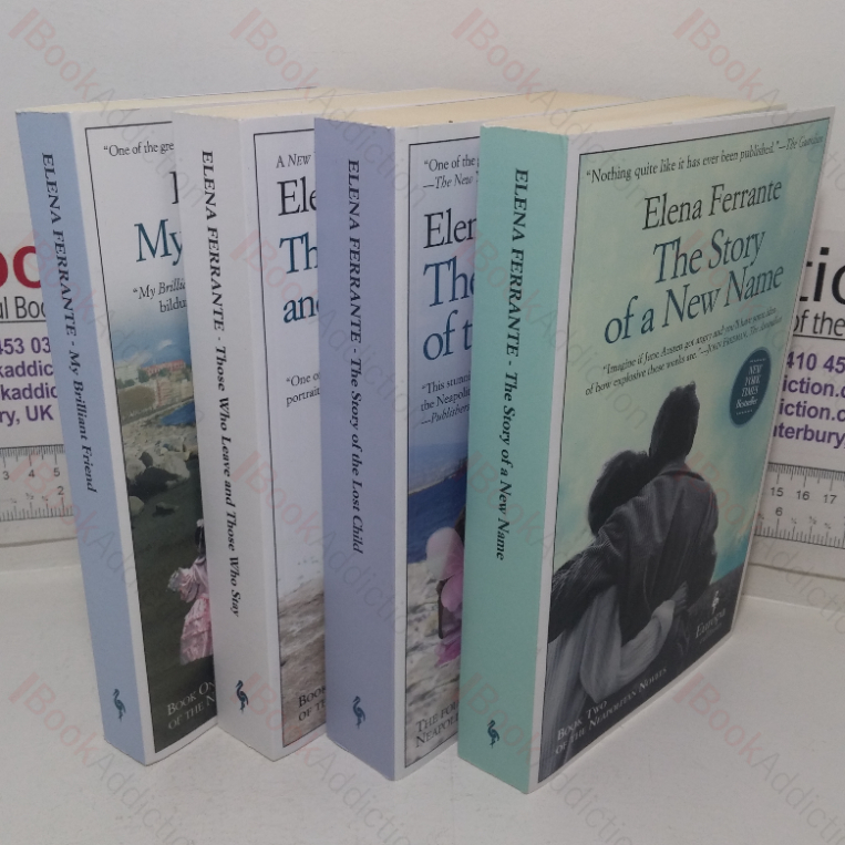 My Brilliant Friend; The Story of New Name; Those Who Leave and Those Who Stay; The Story of the Lost Child (The Neapolitan Quartet, Books I, II, III and IV)