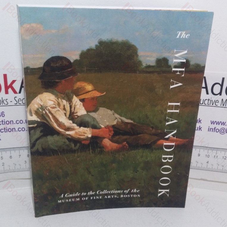 The MFA Handbook: A Guide to the Collections of the Museum of Fine Arts, Boston
