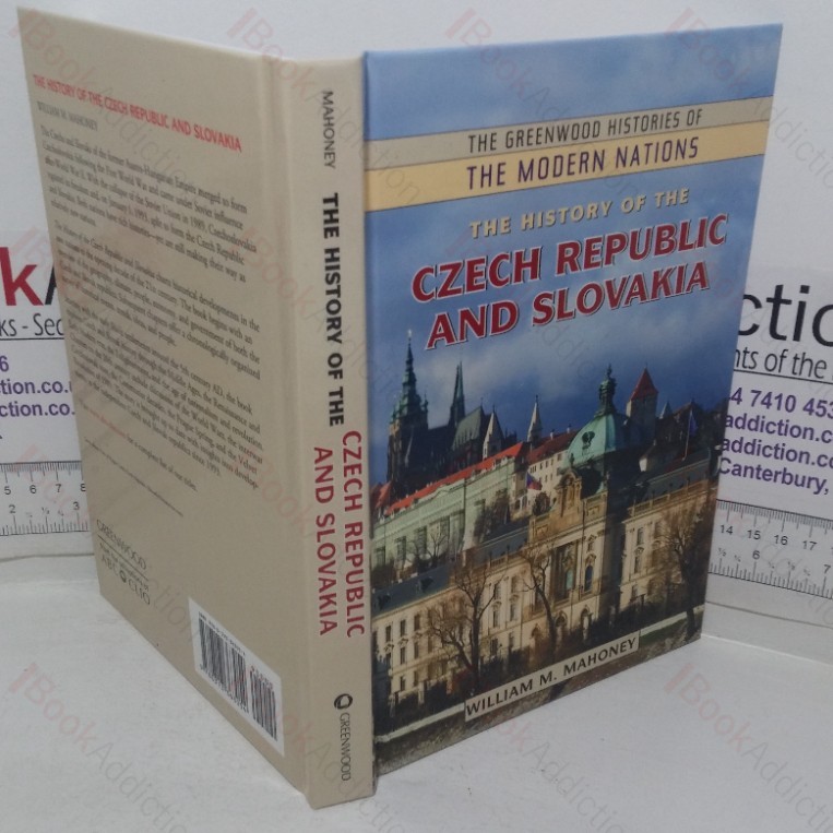 The History of the Czech Republic and Slovakia (The Greenwood Histories of the Modern Nations series)