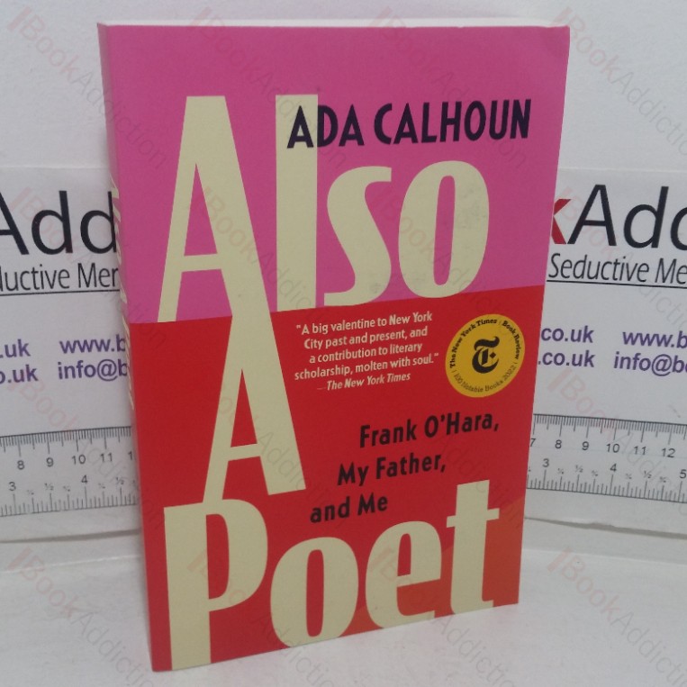 Also a Poet: Frank O'Hara, My Father, and Me