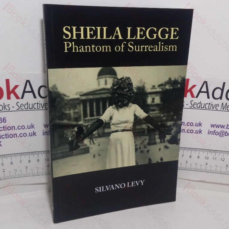 Sheila Legge: Phantom of Surrealism