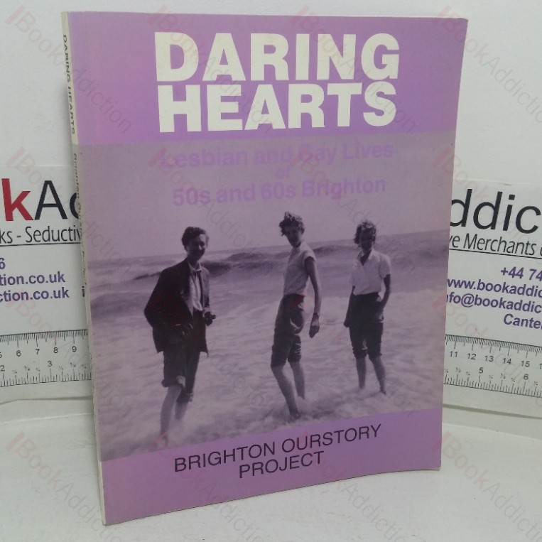 Daring Hearts: Lesbian and Gay Lives of 50s and 60s Brighton (QueenSpark Book, No. 28)