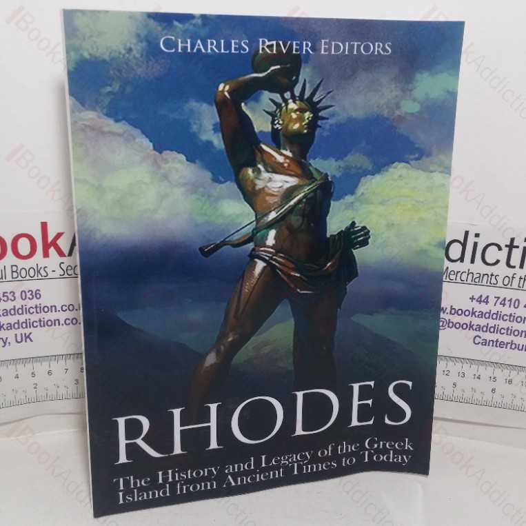Rhodes: The History and Legacy of the Greek Island from Ancient Times to Today