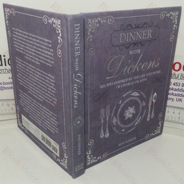 Dinner with Dickens: Recipes inspired by the Life and Work of Charles Dickens