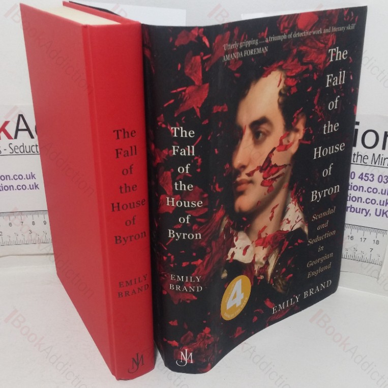 The Fall of the House of Byron: Scandal and Seduction in Georgian England