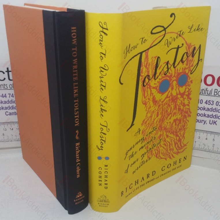 How to Write Like Tolstoy: A Journey into the Minds of Our Greatest Writers