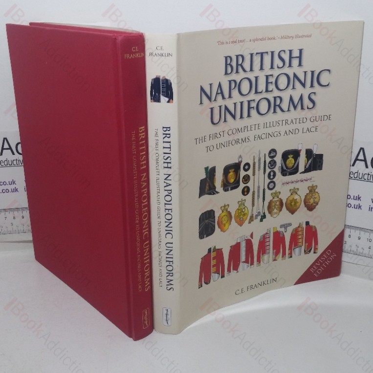 British Napoleonic Uniforms: A Complete Illustrated Guide to Uniforms, Facings and Lace