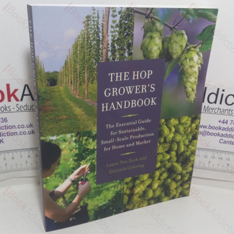 The Hop Grower's Handbook: The Essential Guide for Sustainable, Small-scale Production for Home and Market