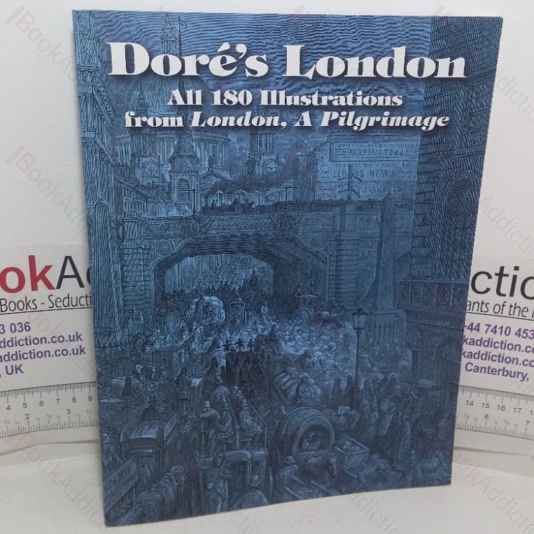 Doré's London: All 180 Illustrations from London, A Pilgrimage (Dover Fine Art, History of Art)
